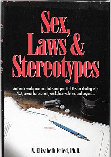 Sex Laws And Stereotypes Authentic Workplace Anecdotes And Practical