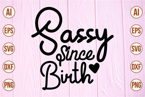 Sassy Since Birth Graphic By Craftsbeauty570 · Creative Fabrica