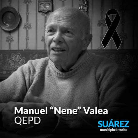 Profundo Dolor Por El Fallecimiento Del Querido Manuel Nene Valea