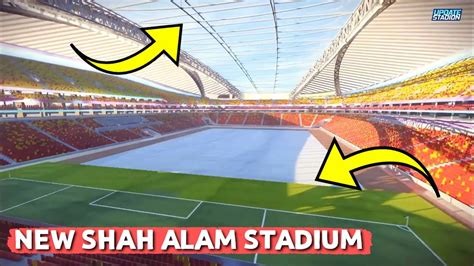 Canggih Bos Ada Retractable Pitch Update Stadion Baru Shah Alam