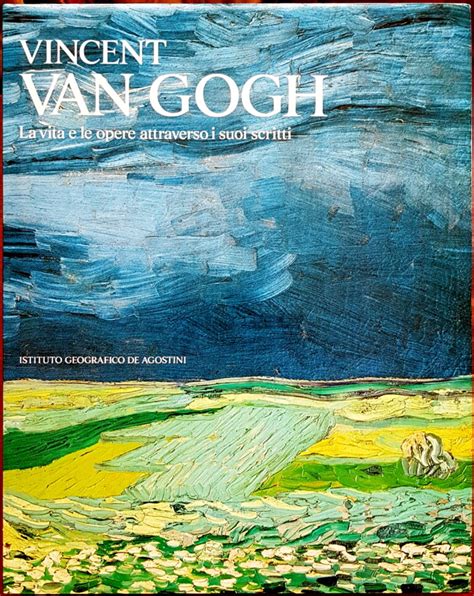 B Bernard Vincent Van Gogh La Vita E Le Opere Attraverso I Suoi