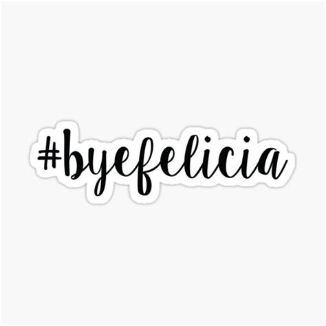 Bye Felicia Stickers Redbubble