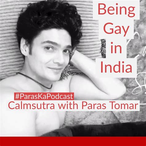 Being Gay In India Paras Tomar Paras Ka Podcast Listen Notes