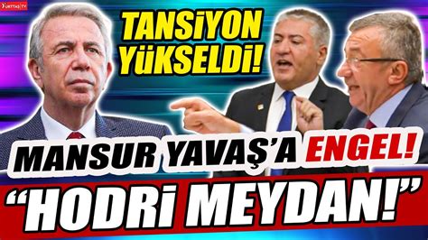 Mansur Yava A Engel Meclis Te Tart Ma Kard Engin Altay Hodri