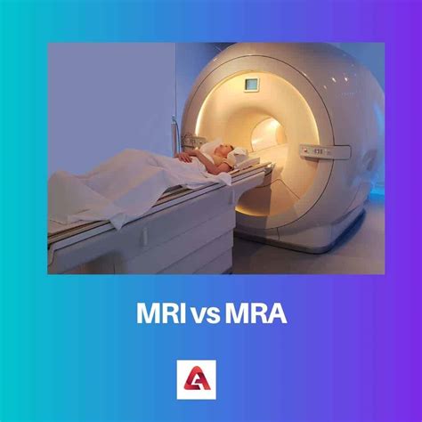 mri  mra difference  comparison