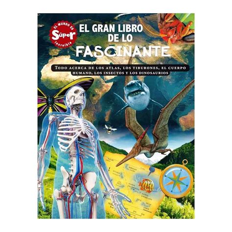 El Gran Libro De Lo Fascinante El Mundo Es S Per Increible Walmart