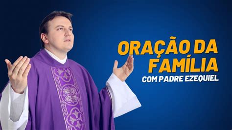 006 Oração da Família Padre Ezequiel Dal Pozzo Composição Padre