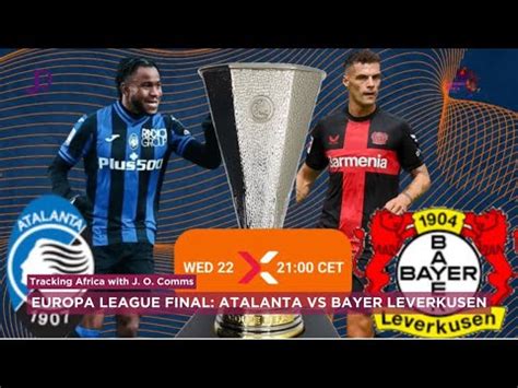 Europa League Final Atalanta Vs Bayer Leverkusen UEL UECL UCL