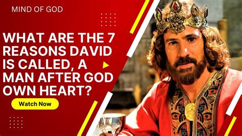 WHAT ARE THE 7 REASONS DAVID IS CALLED A MAN AFTER GOD OWN HEART