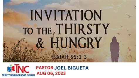 Tnc Sermon Invitation To The Thirsty And Hungry Isaiah 551 3 Aug 06