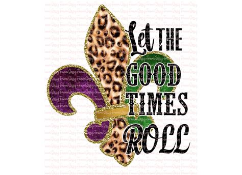 Let The Good Times Roll Mardi Gras Design Digital Download Etsy Uk