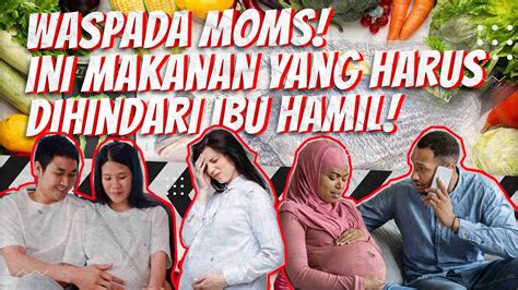 Bahaya Ini Makanan Yang Harus Dihindari Ibu Hamil YouTube