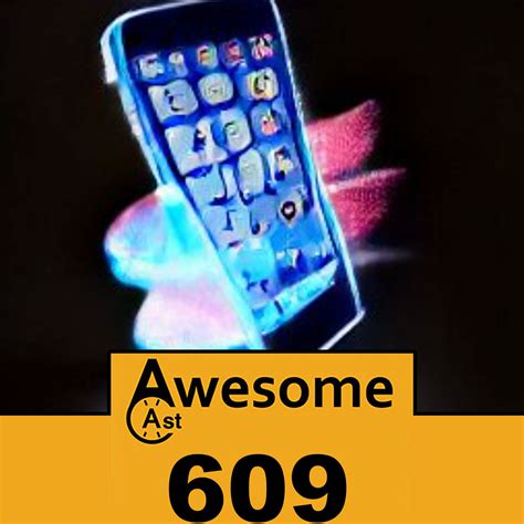 AwesomeCast 609: iPhone Holograms — Sorgatron Media