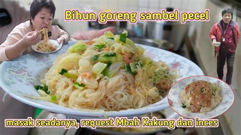 Menu Bihun Goreng Sambel Pecel Request Mbah Kakung Dan Inces Youtube