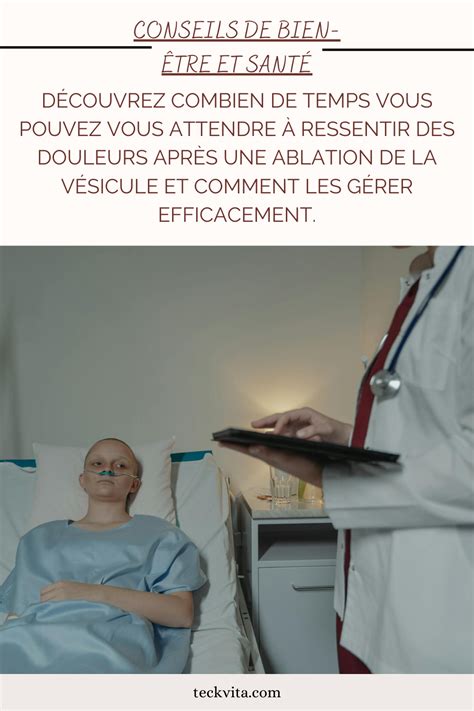 Combien De Temps Dure Les Douleurs Apr S Ablation V Sicule