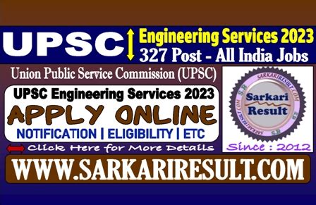 UPSC Engineering Services Final Result With Marks 2023 For 327 Post