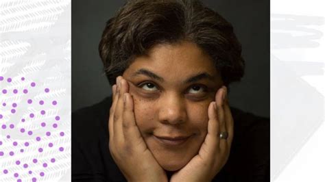 Roxane Gay An Important Modern Writer
