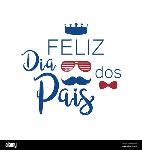 Feliz Dia Dos Pais Es Feliz Día Del Padre En Portugués El Diseño De