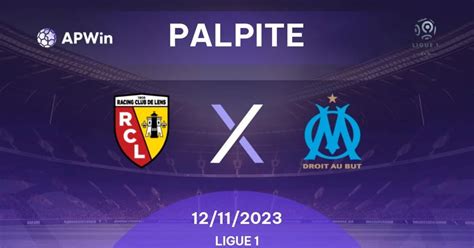 Palpite Lens x Olympique Marseille 12 11 2023 Campeonato Francês APWin