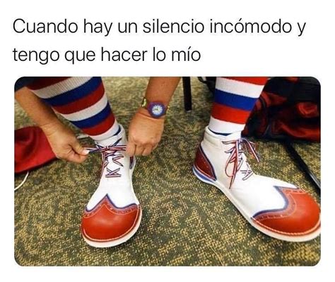 Cuando Hay Un Silencio Inc Modo Y Tengo Que Hacer Lo M O Memes