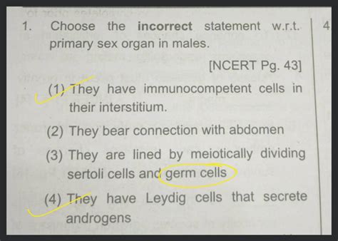 Choose The Incorrect Statement W R T Primary Sex Organ In Males NCERT P