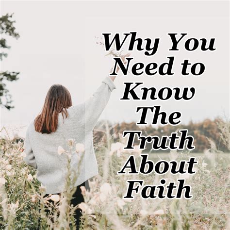 Why You Need to Know The Truth About Faith - Counting My Blessings
