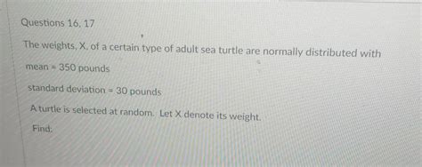Solved Questions 16, 17 The weights, X, of a certain type of | Chegg.com