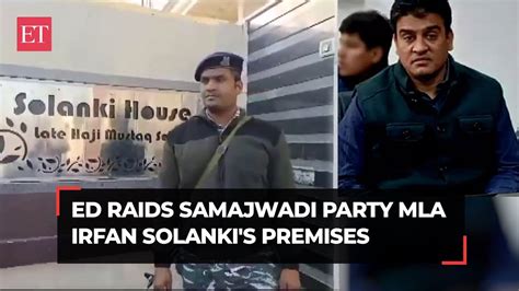 Money Laundering Case Ed Raids Sp Mla Irfan Solanki S Premises In