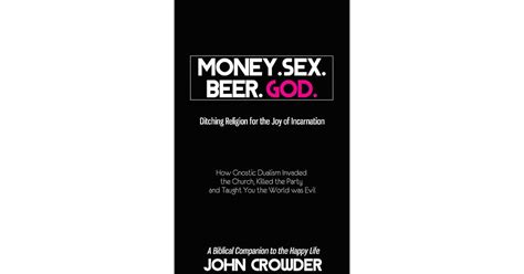 Money Sex Beer God By John Crowder