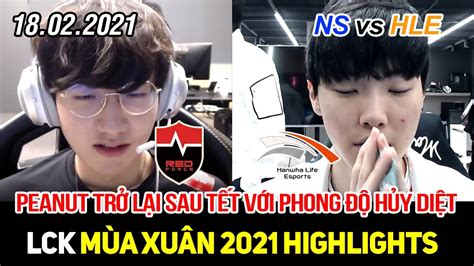 Lck Ns Vs Hle Game Highlights Peanut Qu Xanh Thi U C O