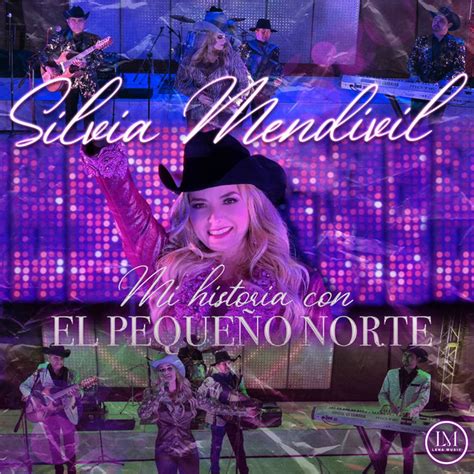 Mi Historia Con el Pequeño Norte Album by Silvia Mendivil Spotify