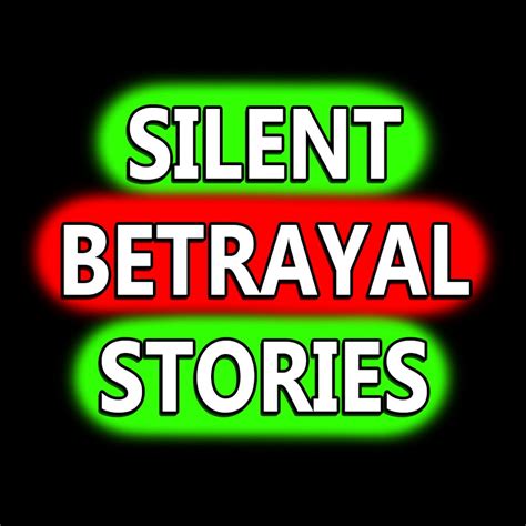 Silent Betrayal Stories - YouTube