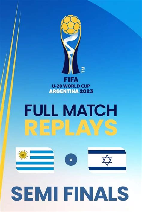 Uruguay V Israel Semi Finals Fifa U 20 World Cup Argentina 2023