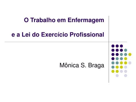 Ppt O Trabalho Em Enfermagem E A Lei Do Exerc Cio Profissional