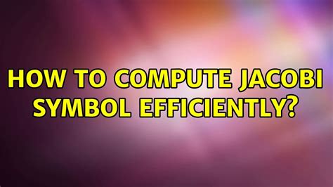 compute jacobi symbol efficiently youtube