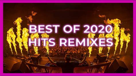 Best Of 2020 Hits Remixes | Best EDM Mashup 2020 | Party Mix 2020 ...