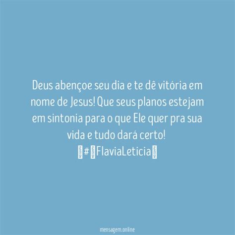 Deus AbenÇoe Sua FamÍlia Deus Abençoe Seu Dia E Te Dê Vitória Em Nome De Jesus Que Seus