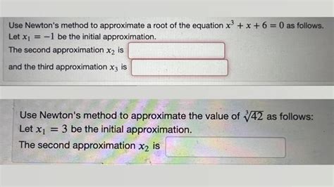 Solved Use Newtons Method To Approximate A Root Of The