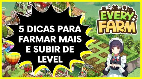 Every Farm Dicas Insanas Para Voc Farmar Mais E Subir De Level De