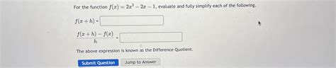 Solved For The Function F X 2x2 2x 1 ﻿evaluate And Fully