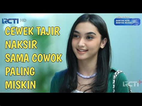 Ftv Terbaru Ketika Gadis Cantik Anak Orang Kaya Berjodoh Dengan Pria