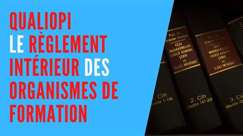 Qualiopi et règlement intérieur des organismes de formation