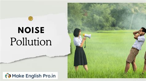 Noise Pollution Its Merits and Demerits? - Make English Pro