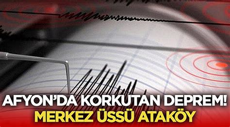 Son Dakika Afyon Da Korkutan Deprem G Ndem Afyon Kent Haber