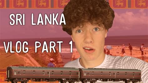 Sri Lanka Vlog Part 1 YouTube