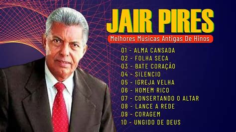 Jair Pires As Melhores Sintetiza As Melhores M Sicas Antigas De