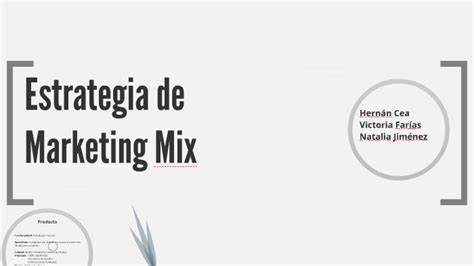 Estrategia De Marketing Mix By Victoria Farias On Prezi