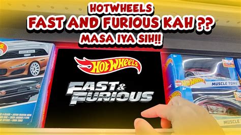 HUNTING HOT WHEELS FAST AND FURIOUS COLLECTION TERBARU MASA IYA YouTube