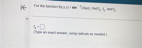 Solved For The Function F X Y Z Sin−1 3xyz Find Fx Fy