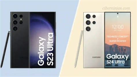 Samsung Galaxy S24 Ultra Vs Samsung Galaxy S23 Ultra ¿qué Ha Cambiado En 2024 Ciberninjas